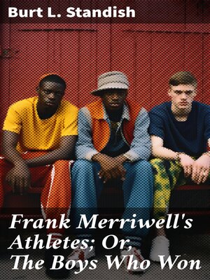 cover image of Frank Merriwell's Athletes; Or, the Boys Who Won